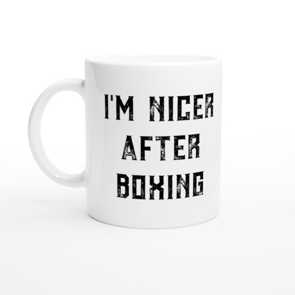 I’m Nicer After Boxing | Funny Boxing Mug