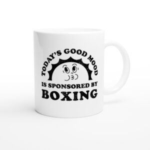 Today’s Good Mood Is Sponsored by Boxing | Funny Boxing Mug