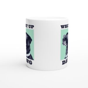 What Up Dawg | Cool Dog Mug