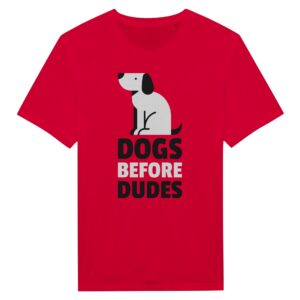 Dogs Before Dudes | Funny Dog T-shirt