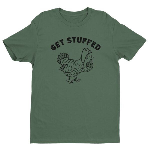 Get Stuffed | Flip the Bird | Funny Thanksgiving T-shirt