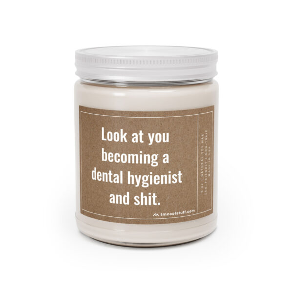 Look at You Becoming a Dental Hygienist and Shit | Funny Dental Hygienist Scented Candle