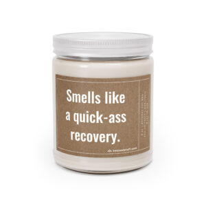 Smells Like a Quick-ass Recovery | Funny Healing Scented Candle