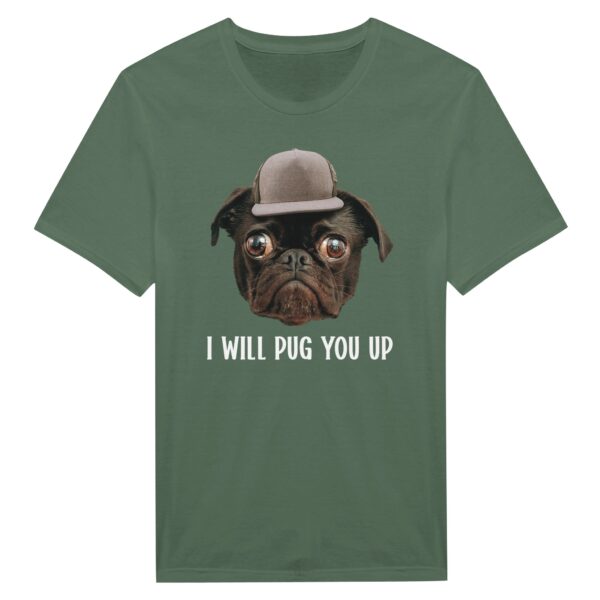 I Will Pug You Up | Funny Pug Dog T-shirt