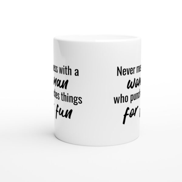 Never Mess with a Woman Who Punches Things for Fun | Funny Boxing Mug