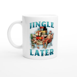 Jingle Later Enjoy Today | Funny Bootleg Christmas Mug