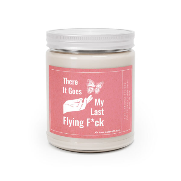 There It Goes My Last Flying Fuck | Funny Scented Candle