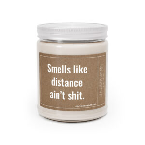 Smells Like Distance Ain't Shit | I Miss You | Funny Couple Scented Candle