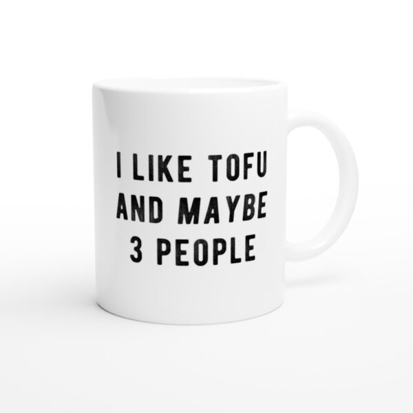 I Like Tofu and Maybe 3 People | Funny Food Lover Mug