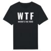 WTF Where’s The Food | Funny Food Lover T-shirt