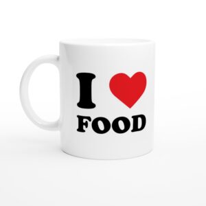 I Love Food | Food Lover Mug