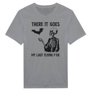 There It Goes My Last Flying Fuck | Funny T-shirt