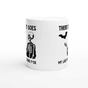 There It Goes My Last Flying Fuck | Funny Mug