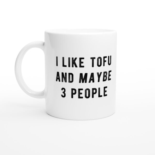 I Like Tofu and Maybe 3 People | Funny Food Lover Mug