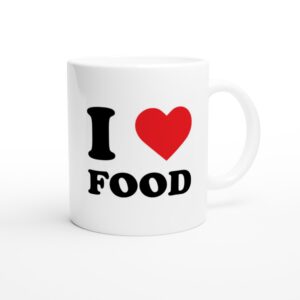 I Love Food | Food Lover Mug