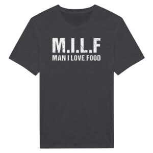 MILF Man I Love Food | Funny Food Lover T-shirt