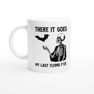 There It Goes My Last Flying Fuck | Funny Mug