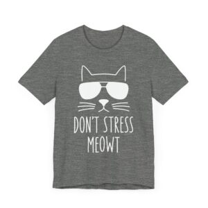 Don’t Stress Meowt | Funny Cat T-shirt