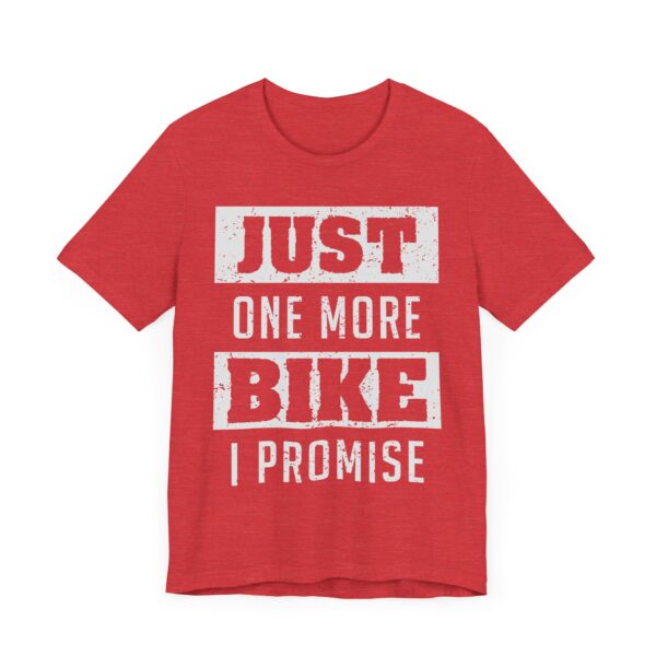 Just One More Bike I Promise | Funny Motorcycle T-shirt