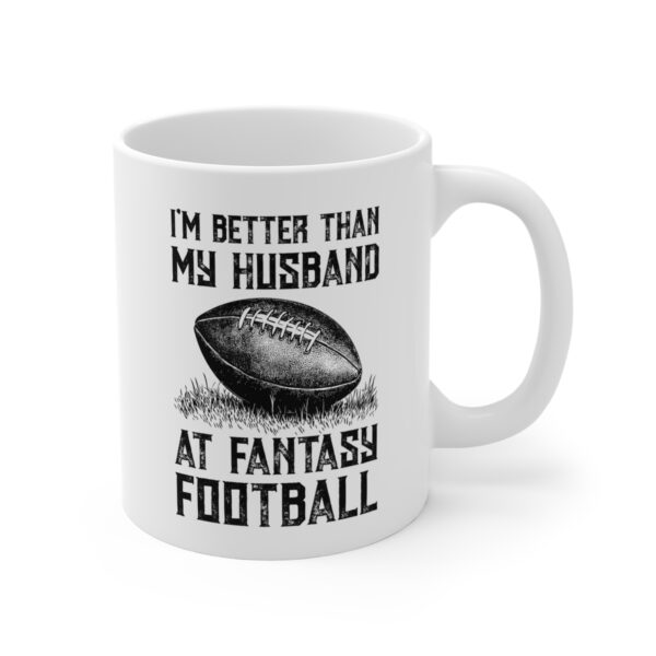 I'm Better Than My Husband at Fantasy Football | Funny Women American Football Mug