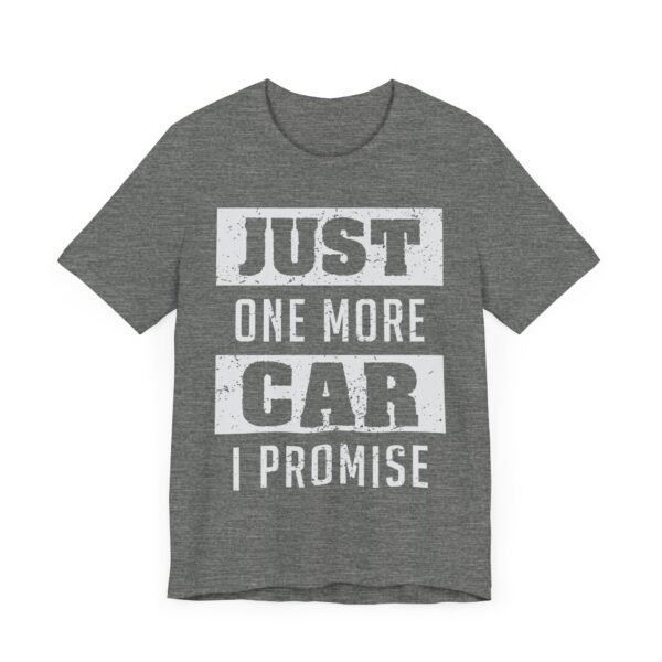 Just One More Car I Promise | Funny Car Lover T-shirt