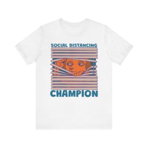 Social Distancing Champion | Funny Introvert Dog T-shirt