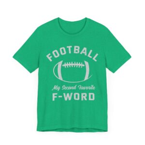 Football Is My Second Favorite F-Word | Funny American Football T-shirt