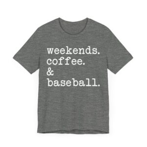 Weekends Coffee and Baseball T-shirt