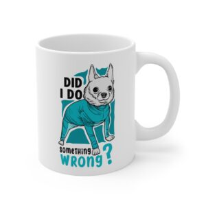 Did I Do Something Wrong | Funny Chihuahua Dog Mug