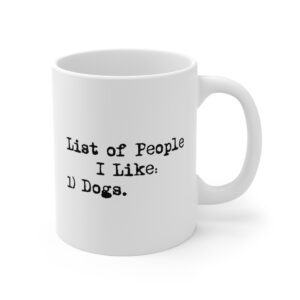 List of People I Like: Dogs | Funny Dog Owner Mug