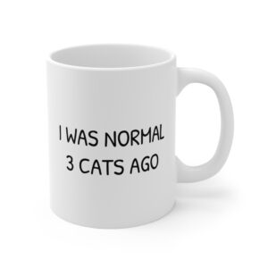 I Was Normal 3 Cats Ago | Funny Cat Mug