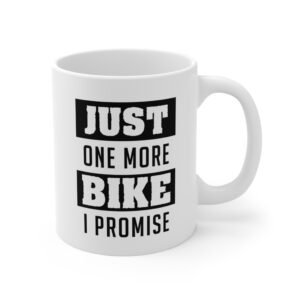 Just One More Bike I Promise | Funny Motorcycle Mug