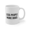 Less People More Dogs | Funny Dog Mug