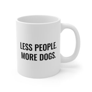 Less People More Dogs | Funny Dog Mug