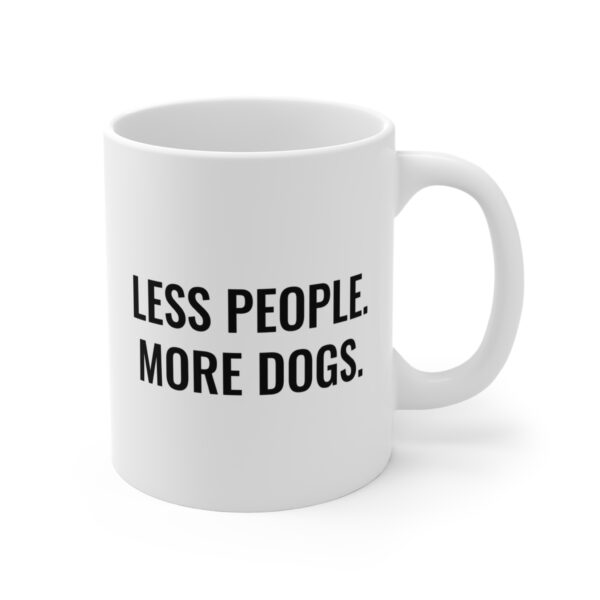 Less People More Dogs | Funny Dog Mug