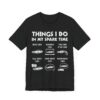 Things I Do in My Spare Time | Funny Muscle Car T-shirt