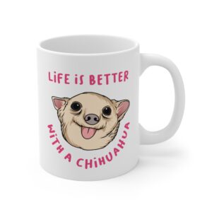 Life Is Better with a Chihuahua | Cute Dog Mug