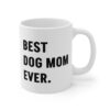 Best Dog Mom Ever | Funny Dog Owner Mug