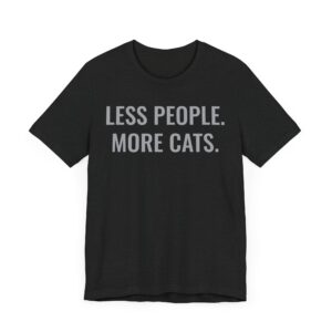 Less People More Cats | Funny Cat T-shirt