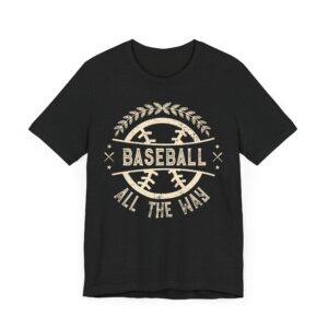 Baseball All The Way | Baseball T-shirt