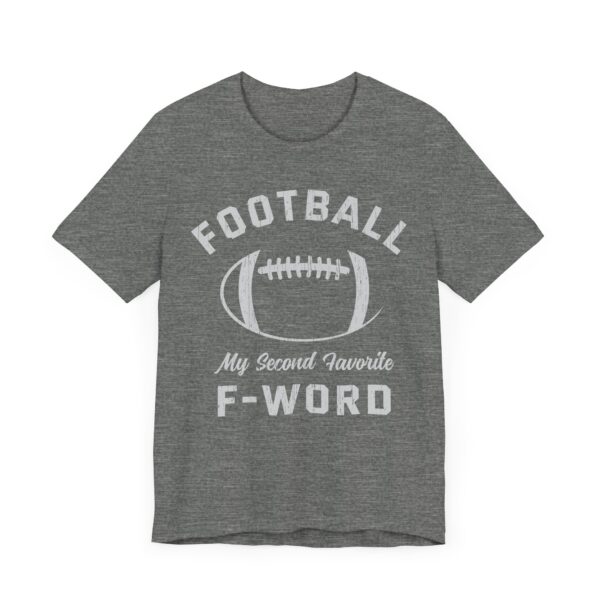 Football Is My Second Favorite F-Word | Funny American Football T-shirt