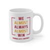 We Almost Always Almost Win | Funny Kansas City Chiefs American Football Mug