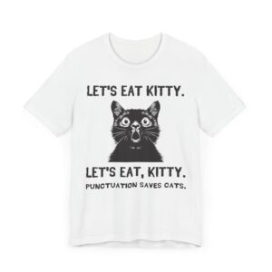 Let’s Eat Kitty | Punctuation Saves Cats | Funny Cat T-shirt