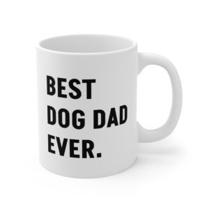 Best Dog Dad Ever | Funny Dog Owner Mug