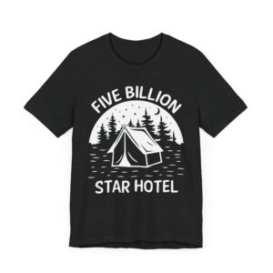 Five Billion Star Hotel | Funny Camping T-shirt