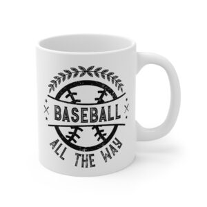 Baseball All The Way | Baseball Mug