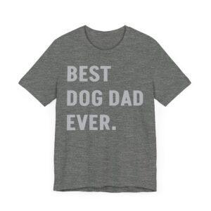 Best Dog Dad Ever | Funny Dog Owner T-shirt