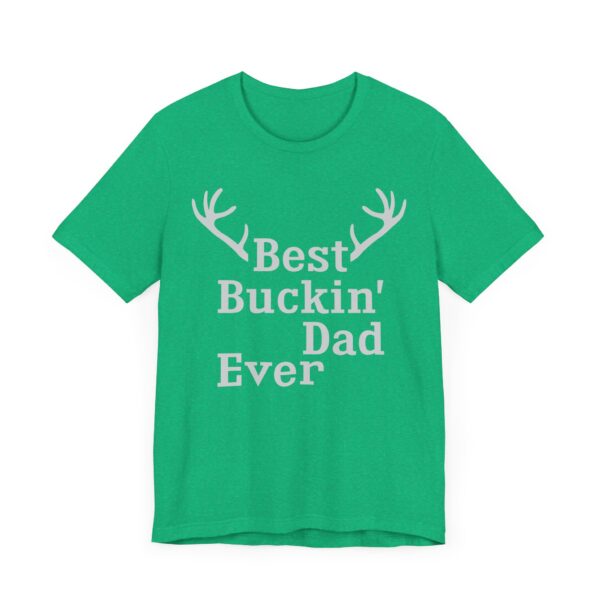 Best Buckin’ Dad Ever | Funny Hunting T-shirt