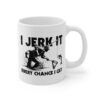 I Jerk It Every Chance I Get | Funny Fishing Mug