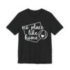 No Place Like Home | Cute Baseball T-shirt